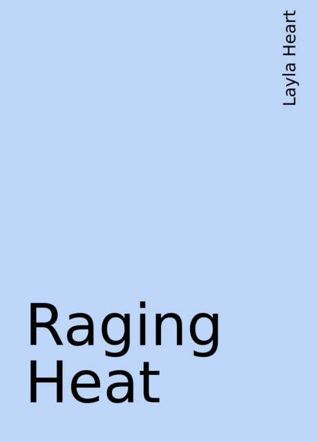 Raging Heat, Layla Heart