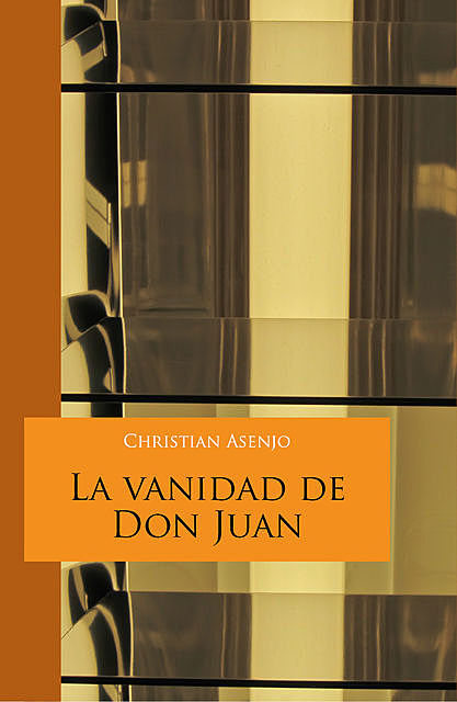 La vanidad de Don Juan, Asenjo Liberona, Christian