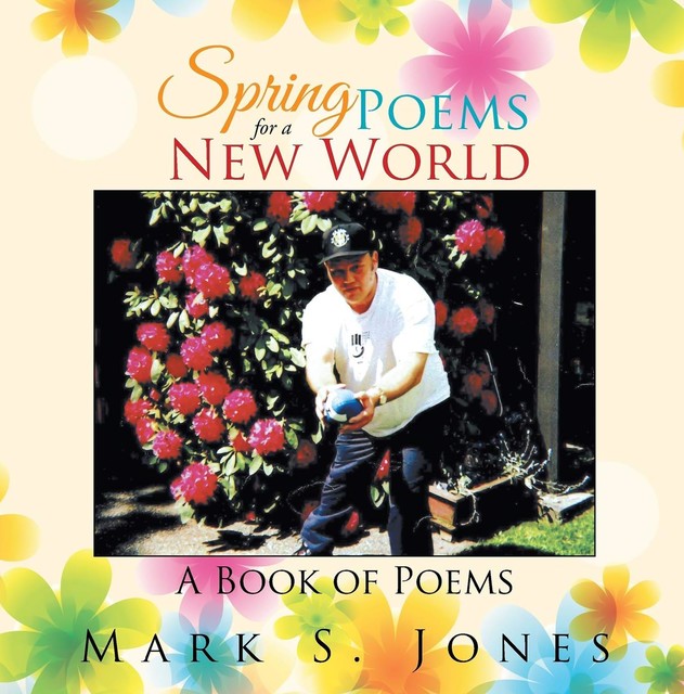Spring Poems for a New World, Mark Jones