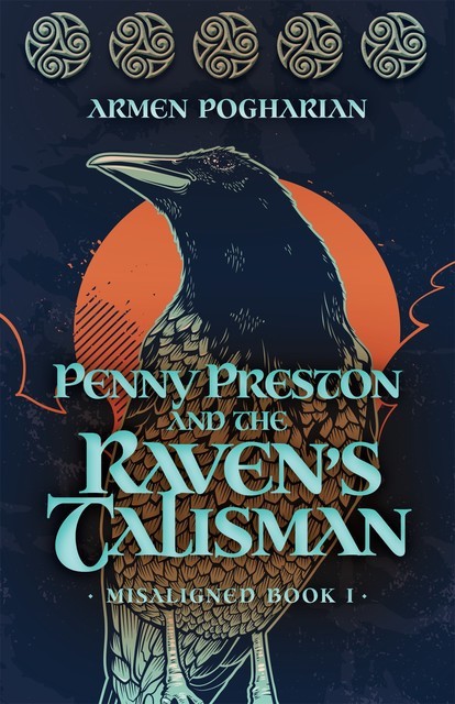 Penny Preston and the Raven’s Talisman, Armen Pogharian