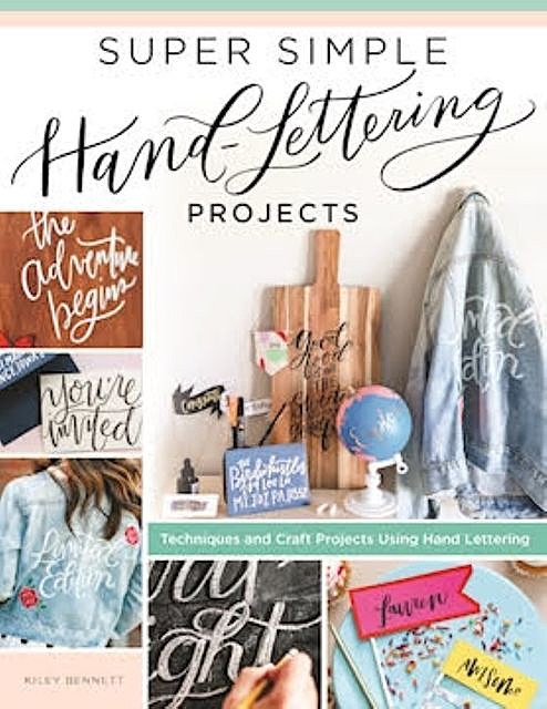 Super Simple Hand-Lettering Projects, Kiley Bennett