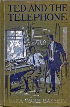Ted and the Telephone, Sara Ware Bassett