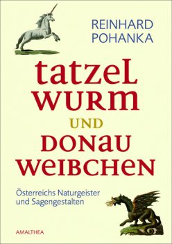 Tatzelwurm und Donauweibchen, Reinhard Pohanka