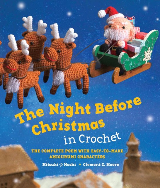 The Night Before Christmas in Crochet, Clement C.Moore, Mitsuki Hoshi