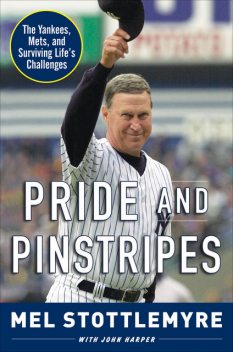 Pride and Pinstripes, John Harper, Mel Stottlemyre