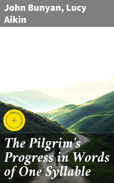 The Pilgrim's Progress in Words of One Syllable, John Bunyan, Lucy Aikin