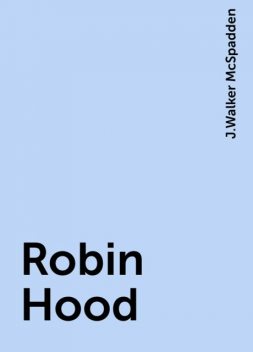 Robin Hood, J.Walker McSpadden