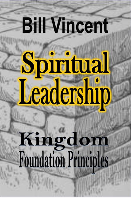 Spiritual Leadership, Bill Vincent