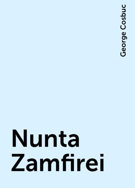 Nunta Zamfirei, George Cosbuc