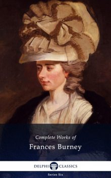 Complete Works of Frances Burney (Delphi Classics), Frances Burney