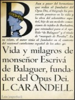 Vida Y Milagros De Monseñor Escrivá De Balaguer, Luis Carandell