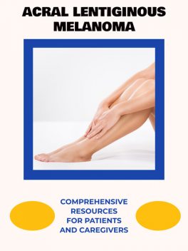 Acral Lentiginous Melanoma, Harper R. O'Malley