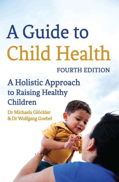 A Guide to Child Health, Michaela Glöckler, Wolfgang Goebel