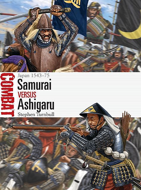 Samurai vs Ashigaru, Stephen Turnbull