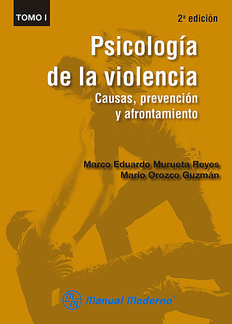Psicología de la violencia Tomo I, Marco Eduardo Murueta, Mario Orozco Guzmán
