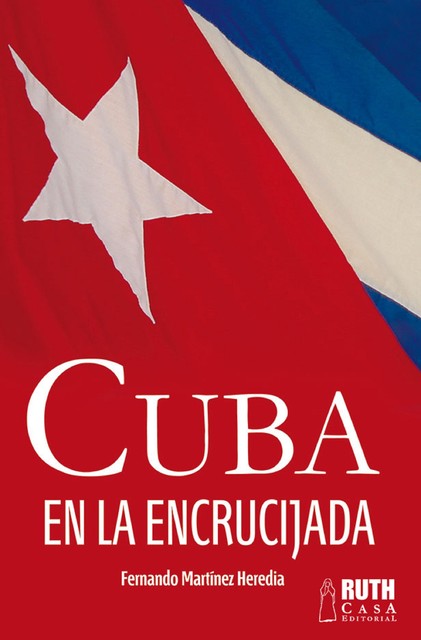 Cuba en la encrucijada, Fernando Martínez Heredia