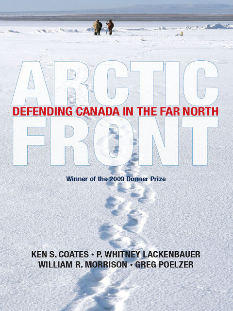 Arctic Front, Ken S.Coates, Greg Poelzer, P.Whitney Lackenbauer, William R.Morrion