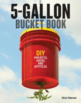 5-Gallon Bucket Book, Chris Peterson