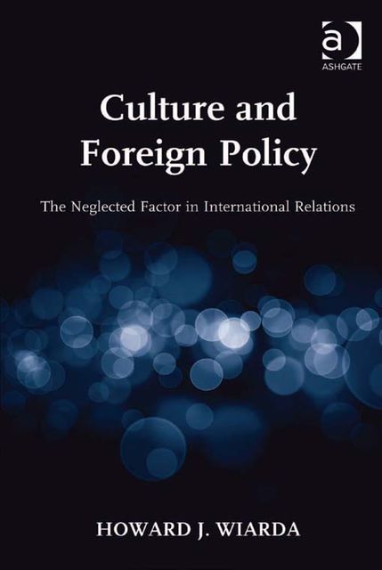 Culture and Foreign Policy, Howard J Wiarda