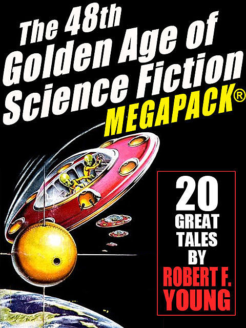The 48th Golden Age of Science Ficton MEGAPACK®: Robert F. Young, Vol. 2, Robert F.Young