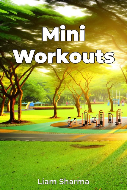 Mini Workouts, Liam Sharma