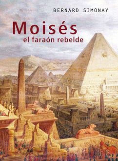 Moisés, El Faraón Rebelde, Bernard Simonay