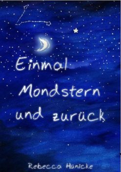 Einmal Mondstern und zurück, Rebecca Hünicke