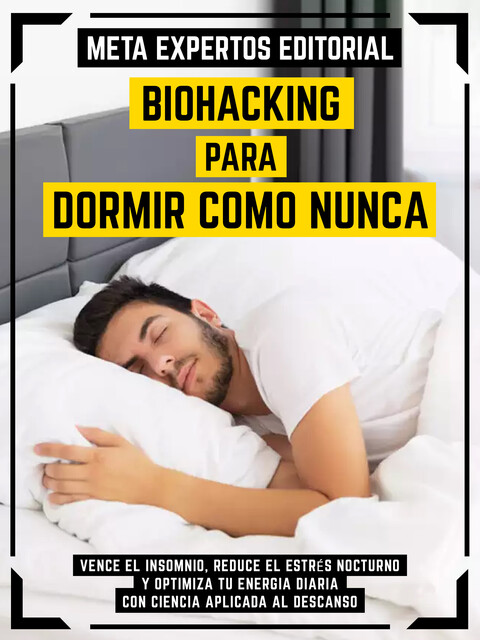 Biohacking Para Dormir Como Nunca, Meta Expertos Editorial