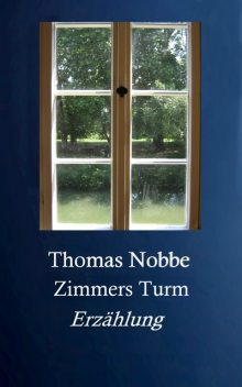 Zimmers Turm, Thomas Nobbe