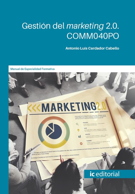 Gestión del marketing 2.0. COMM040PO, Antonio Luís Cardador Cabello