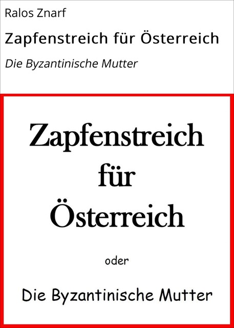 Zapfenstreich für Österreich, Ralos Znarf