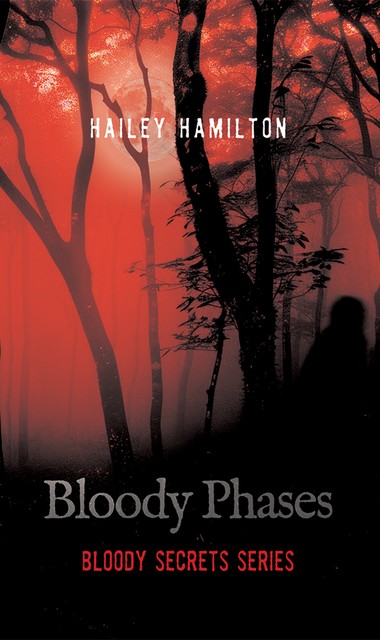 Bloody Phases, Hailey Hamilton