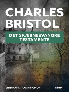 Det skæbnesvangre testamente, Charles Bristol