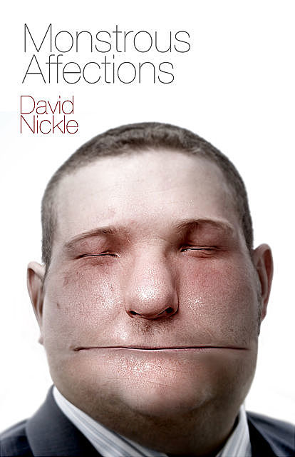 Monstrous Affections, David Nickle
