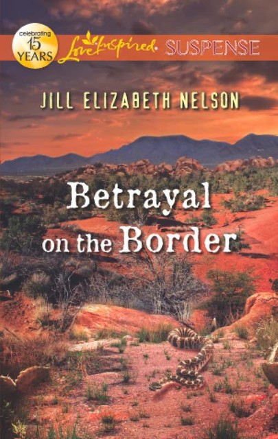 Betrayal on the Border, Jill Elizabeth Nelson