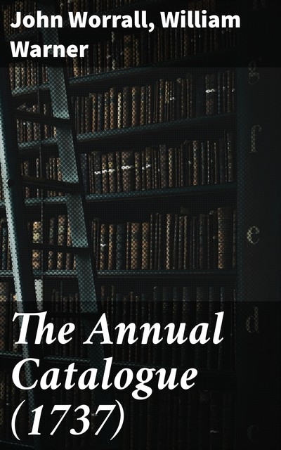 The Annual Catalogue, John Worrall, William Warner