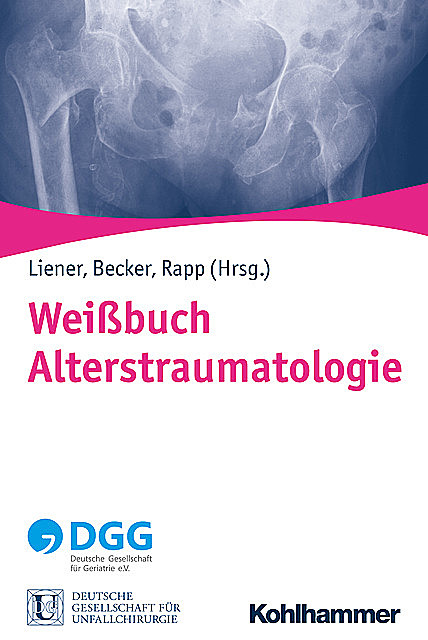 Weißbuch Alterstraumatologie, Becker, Liener, Rapp