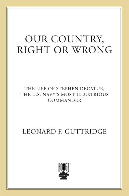 Our Country, Right or Wrong, Leonard F. Guttridge
