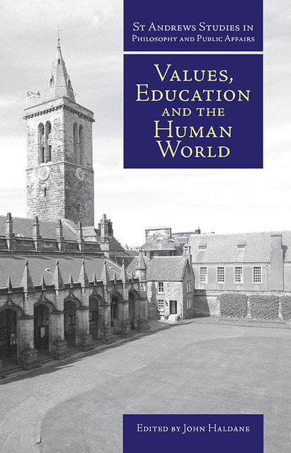 Values, Education and the Human World, John Haldane