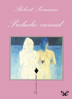 Preludio Carnal, Robert Sermaise