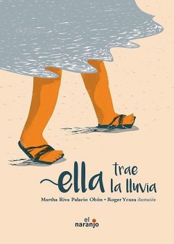 Ella trae la lluvia (Spanish Edition), Martha Riva Palacio Obón