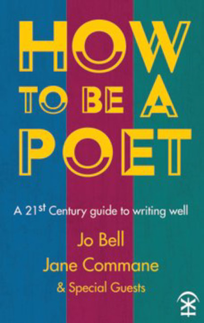 How to Be a Poet, Jo Bell, Jane Commane