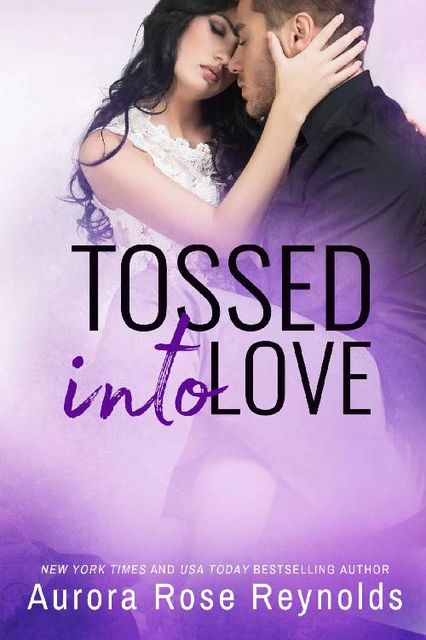 Tossed Into Love (Fluke My Life Book 3), Aurora Rose Reynolds