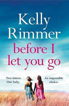 Before I Let You Go, Kelly Rimmer