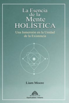 La Esencia De La Mente Holística, Maya Grace, Luiz Santos