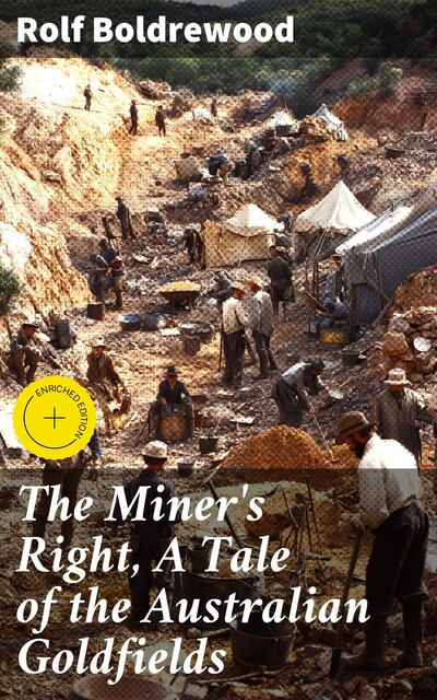 The Miner's Right, A Tale of the Australian Goldfields, Rolf Boldrewood
