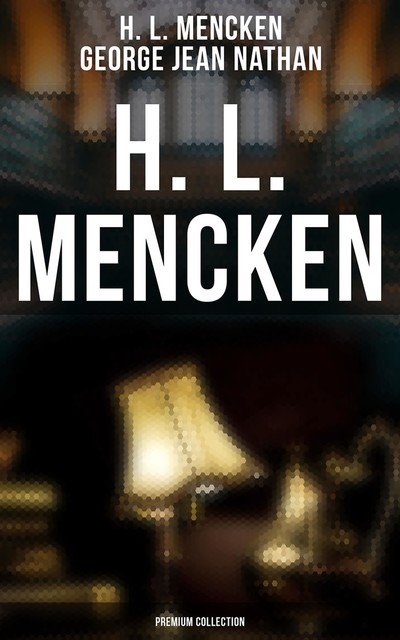 H. L. Mencken – Premium Collection, George Jean Nathan, H.L.Mencken