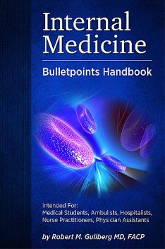 Internal Medicine Bulletpoints Handbook, Robert Gullberg