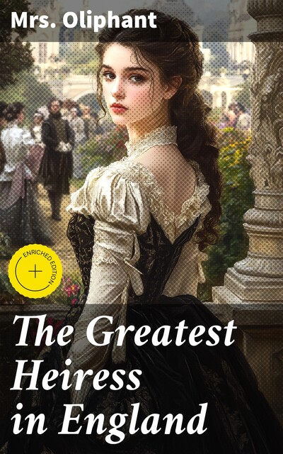 The Greatest Heiress in England, Oliphant