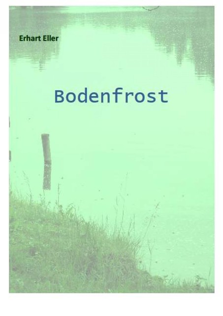 Bodenfrost, Erhart Eller